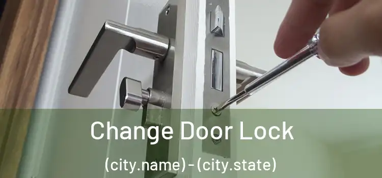  Change Door Lock (city.name) - (city.state)